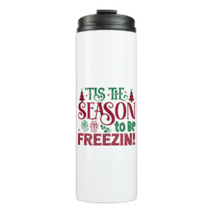 Season to be Freezing Funny Winter Snowman Thermal Tumbler