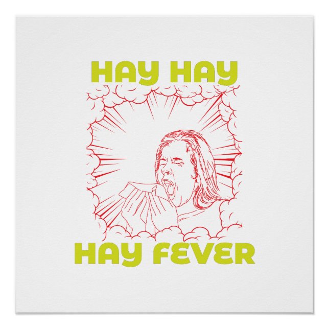 Seasonal Allergies: Hay, Hay, Hay Fever. Poster (Front)