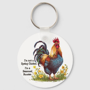 Seasoned Rooster Not Spring Chicken Funny Mature F Key Ring