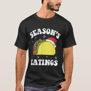 Season's Eatings Funny Christmas Taco Lover  T-Shirt