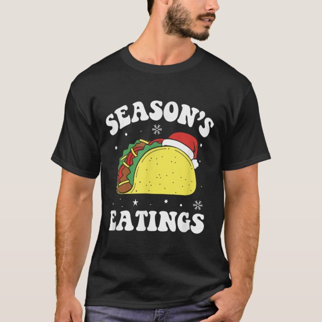 Season's Eatings Funny Christmas Taco Lover  T-Shirt (Front)