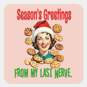 Season's Greetings From My Last Nerve Square Sticker