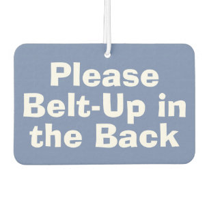Seat Belt Message. Please Belt-Up in the Back Car Air Freshener