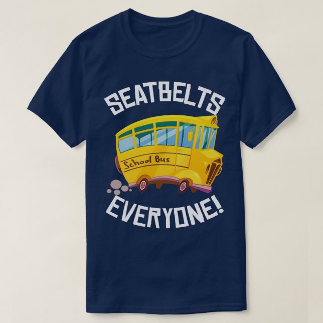 Seatbelts Everyone 8 T-Shirt (Design Front)