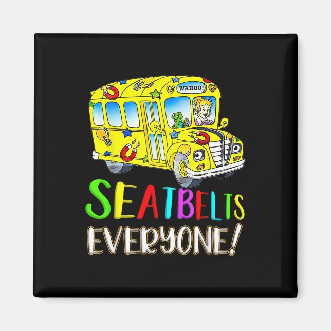 Seatbelts Everyone Fun Magic School Bus Driver Job Magnet (Front)