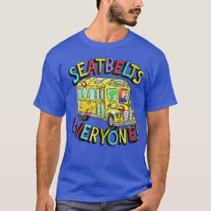 Seatbelts Everyone Funny Magic School Bus Driver J T-Shirt