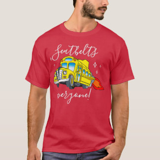 Seatbelts Everyone Funny Magic School Bus Driver J T-Shirt