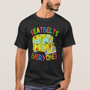 Seatbelts Everyone Funny School Bus Driver Job Pri T-Shirt