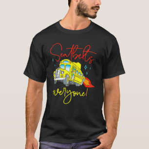 Seatbelts Everyone  Magic School Bus Driver Job Pr T-Shirt