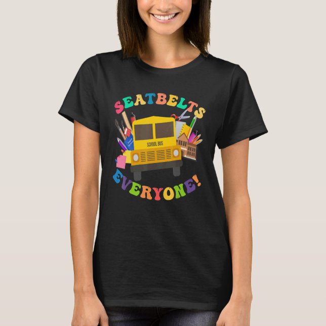 Seatbelts Everyone  Magic School Bus Driver Job Pr T-Shirt (Front)