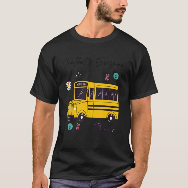 Seatbelts Everyone  Magic School Bus Driver Job Pr T-Shirt (Front)