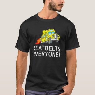 Seatbelts Everyone Magic School Bus Driver T-Shirt