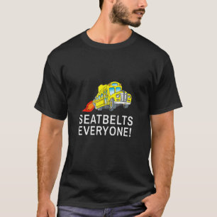 Seatbelts Everyone  Magic School Bus Driver T-Shirt