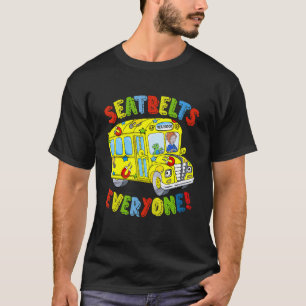 Seatbelts Everyone School Bus Driver Busman Pride T-Shirt