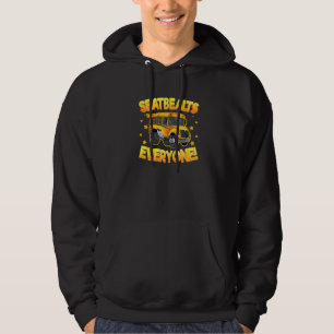 Seatbelts Everyone School Bus Driver Drivers Sayin Hoodie