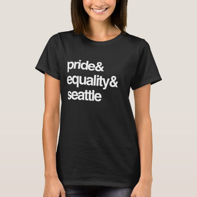 SEATTLE EQUALITY AND PRIDE -- .png T-Shirt (Front)