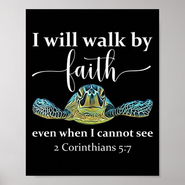Seaturtle Turtle I Will Walk By Faith Even When I  Poster (Front)