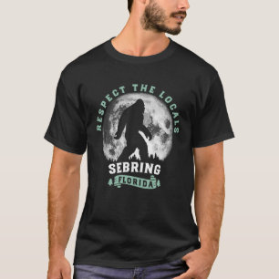 Sebring Florida Respect the Locals Bigfoot Swamp A T-Shirt