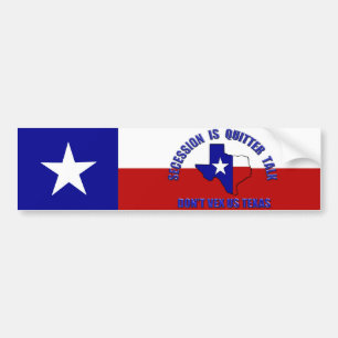 Secession is Quitter Talk - Don't Vex Us Texas Bumper Sticker