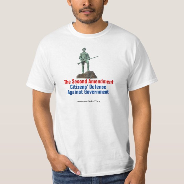 Second Amendment Defense Against Government T-Shirt (Front)