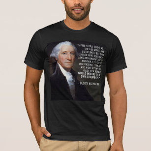 Second Amendment Quote - George Washington T-Shirt