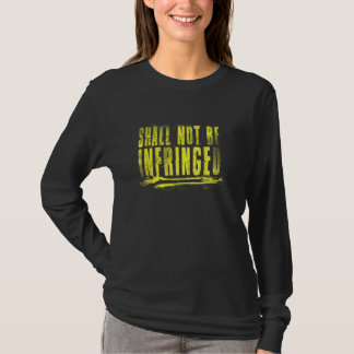 Second Amendment Shall Not Be Infringed T-Shirt