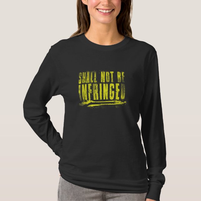 Second Amendment Shall Not Be Infringed T-Shirt (Front)