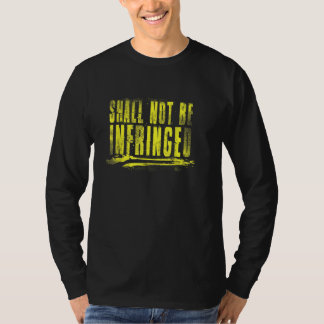 Second Amendment Shall Not Be Infringed T-Shirt