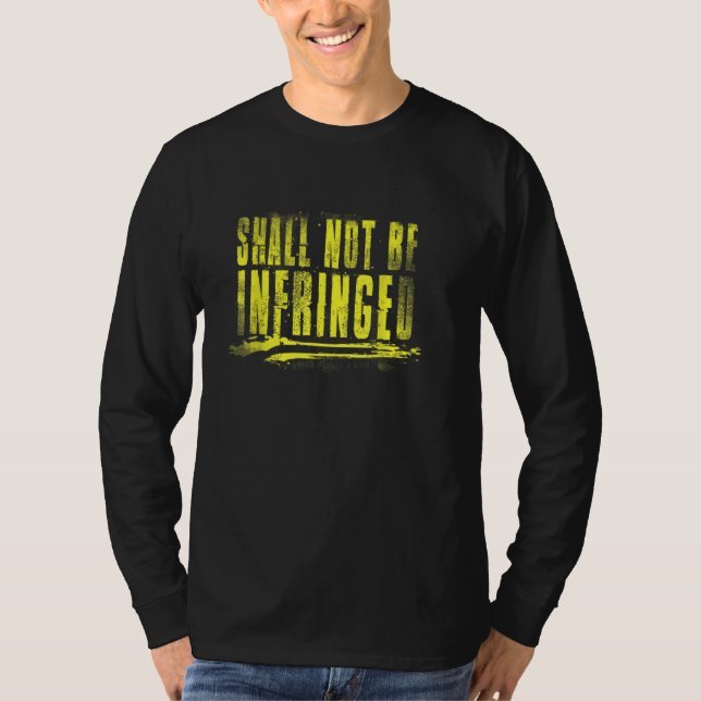 Second Amendment Shall Not Be Infringed T-Shirt (Front)