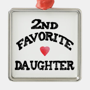 Second FAVORITE DAUGHTER best 2nd child funny sis Metal Tree Decoration