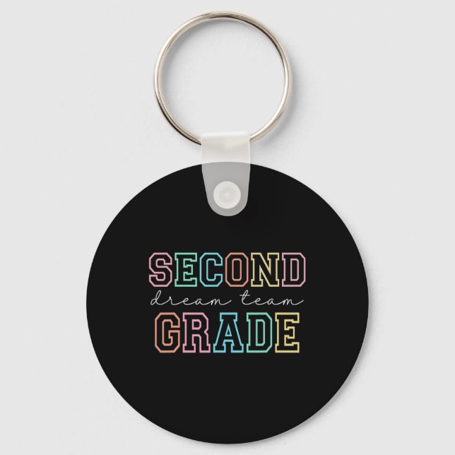 Second Grade Dream Team 2nd Grade First Day Of Sch Key Ring (Front)
