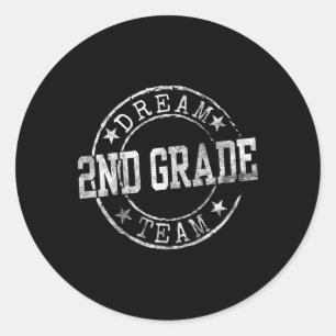 Second Grade Dream Team First Day Of 2nd Grade Tea Classic Round Sticker