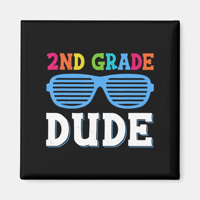 Second Grade Dude 2nd Grade Teachers Students Back Magnet (Front)