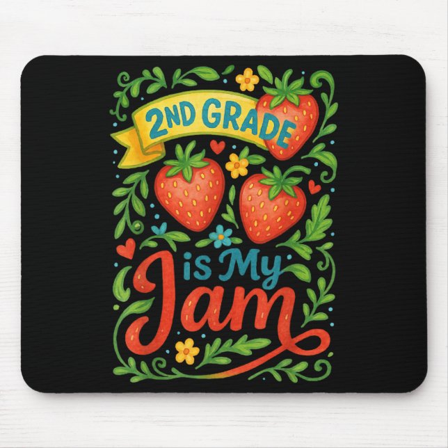 Second Grade Is My Jam Strawberry Back To School T Mouse Mat (Front)