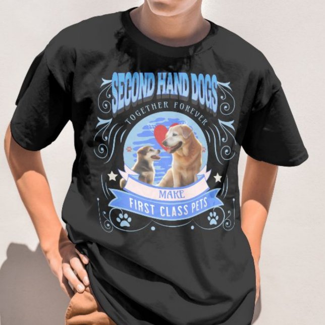 Second hand dogs make first class pets. T-Shirt (Creator Uploaded)