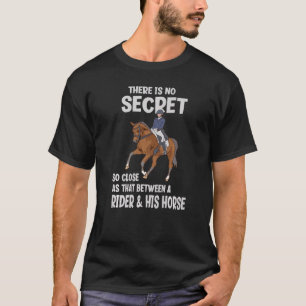 Secret Between A Rider & His Horse Funny Dressage  T-Shirt