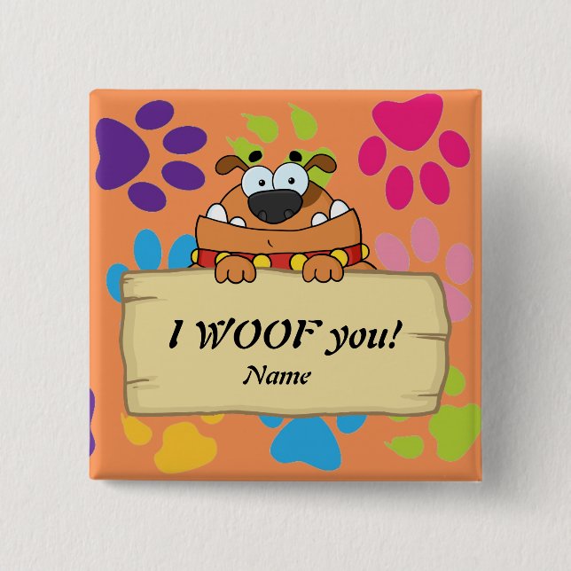 Secret Crush For Dog lovers I woof you customised 15 Cm Square Badge (Front)