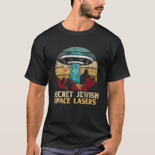 Secret Jewish Space Lasers - UFO Universe Jews Heb T-Shirt