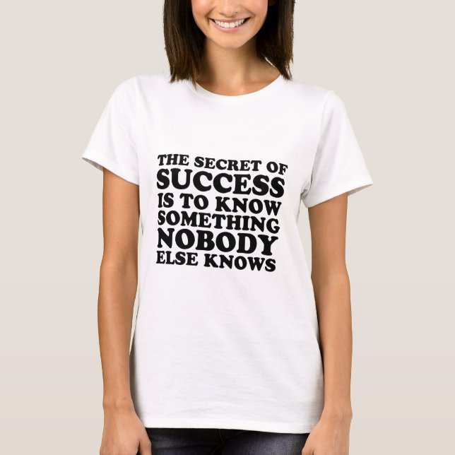 Secret of success T-Shirt (Front)