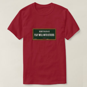 Secret To Life #12 (Play Well) a MisterP Shirt