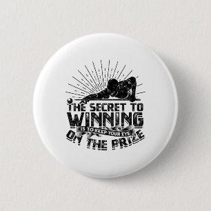 Secret To Winning Keep Your Eye On The Prize - Bil 6 Cm Round Badge