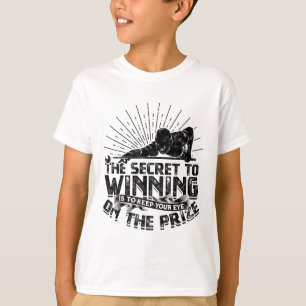 Secret To Winning Keep Your Eye On The Prize - Bil T-Shirt