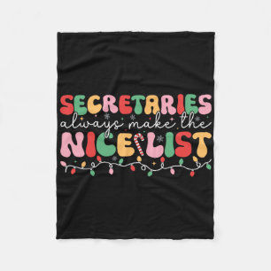 Secretaries Always Make The Nice List Secretary Ch Fleece Blanket