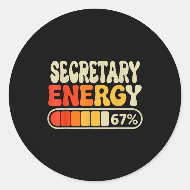 Secretary Energy 67 Percent Funny Job Title Humor  Classic Round Sticker (Front)