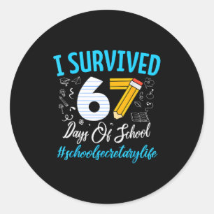 Secretary Survived 67 Days Of School Humor Design  Classic Round Sticker