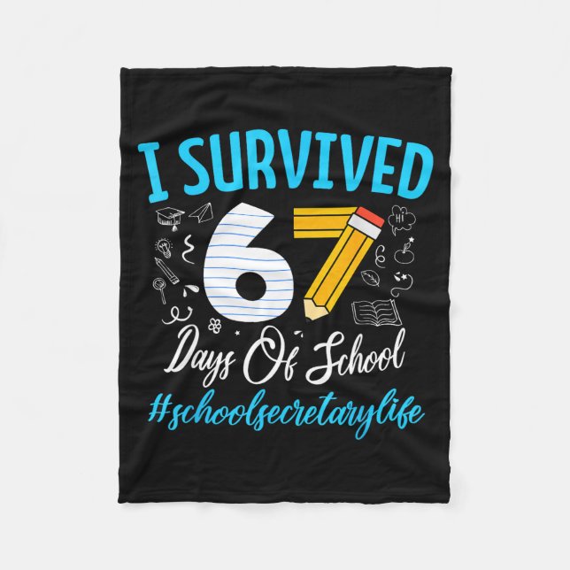 Secretary Survived 67 Days Of School Humor Design  Fleece Blanket (Front)