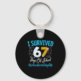 Secretary Survived 67 Days Of School Humor Design  Key Ring