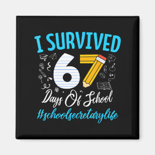 Secretary Survived 67 Days Of School Humor Design Magnet