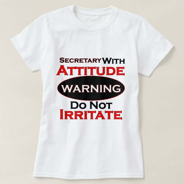 Secretary With Attitude T-Shirt (Design Front)