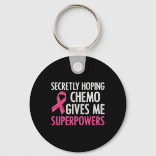 Secretly Hoping Chemo Gives Me Superpowers Breast Key Ring